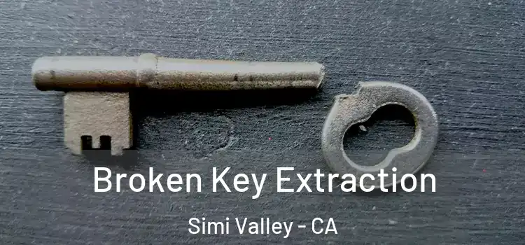  Broken Key Extraction Simi Valley - CA