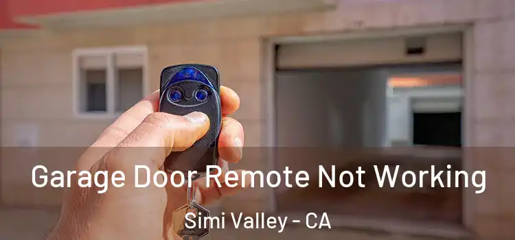  Garage Door Remote Not Working Simi Valley - CA