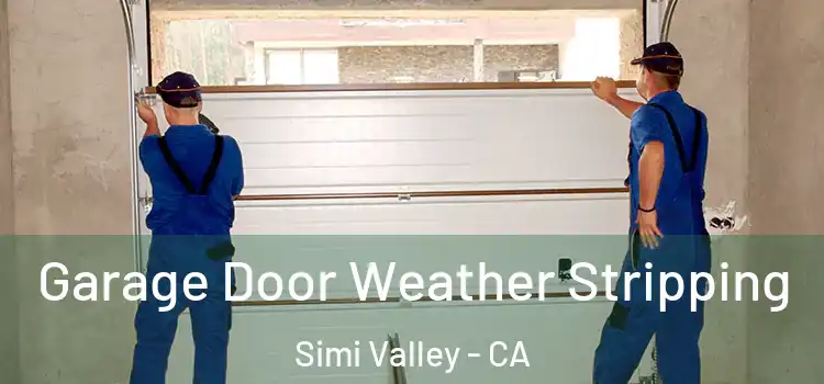  Garage Door Weather Stripping Simi Valley - CA