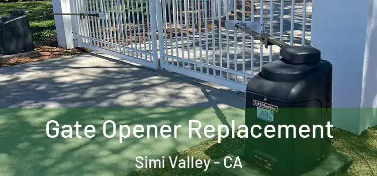  Gate Opener Replacement Simi Valley - CA