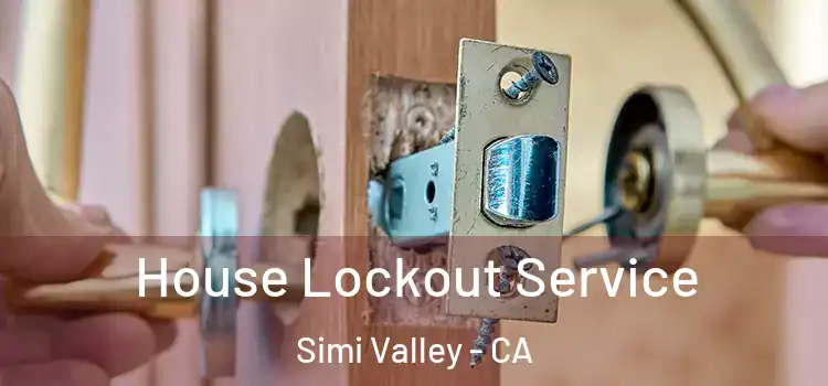  House Lockout Service Simi Valley - CA