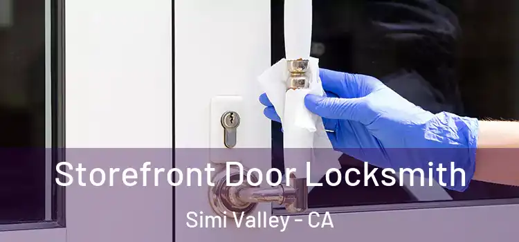  Storefront Door Locksmith Simi Valley - CA